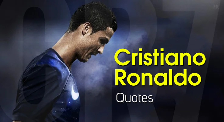 Cristiano Ronaldo Quotes