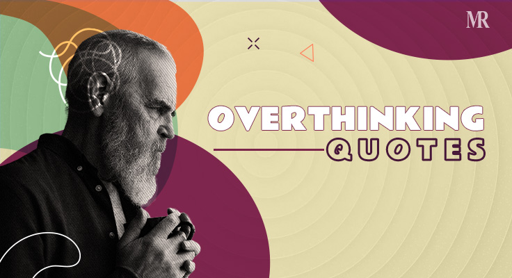 Overthinking Quotes