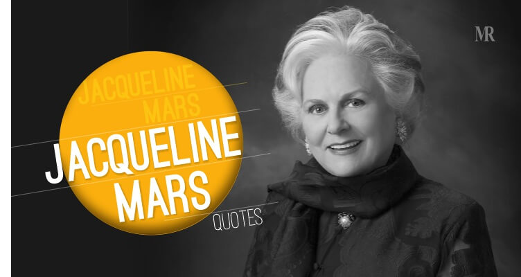 Jacqueline Mars Quotes