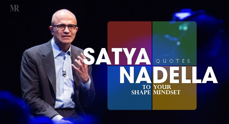 Inspiring Satya Nadella Quotes