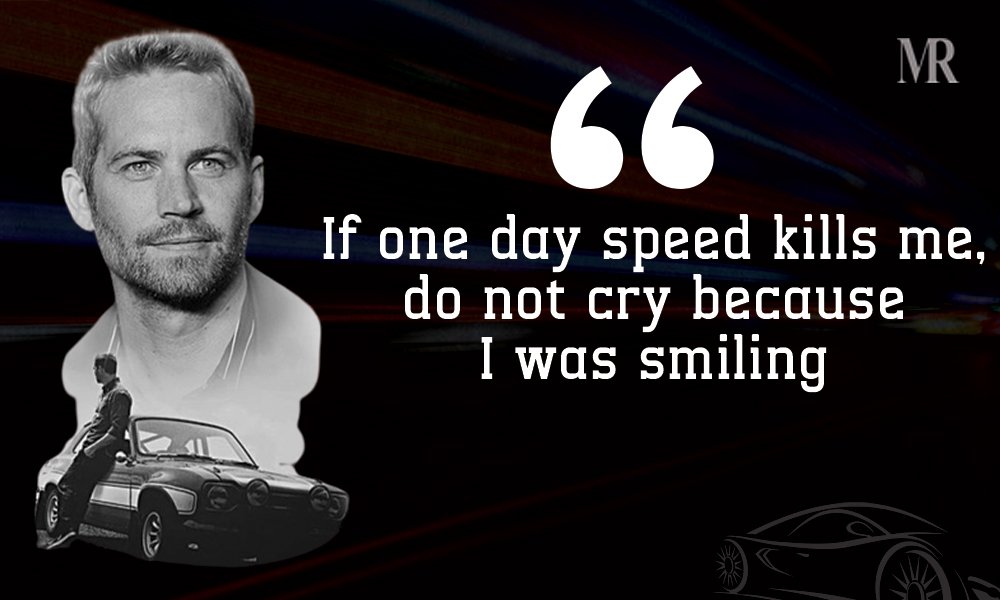 paul walker quotes fast and furious