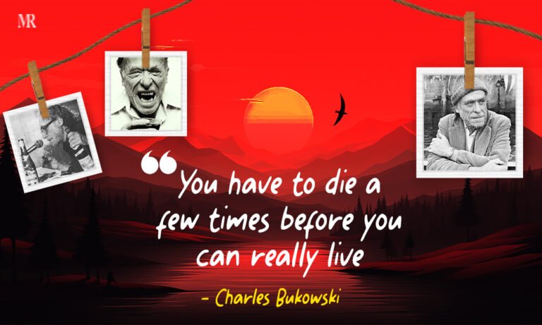 15 Charles Bukowski Quotes on Love, Life, and Loneliness