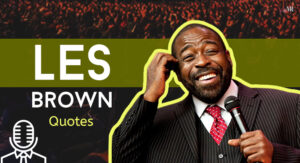 Discover the Top 15 Les Brown Quotes to Win in Life