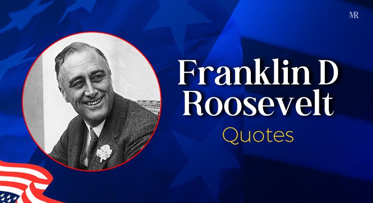 Franklin D Roosevelt quotes