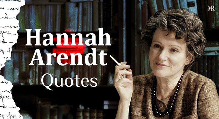 Hannah Arendt Quotes