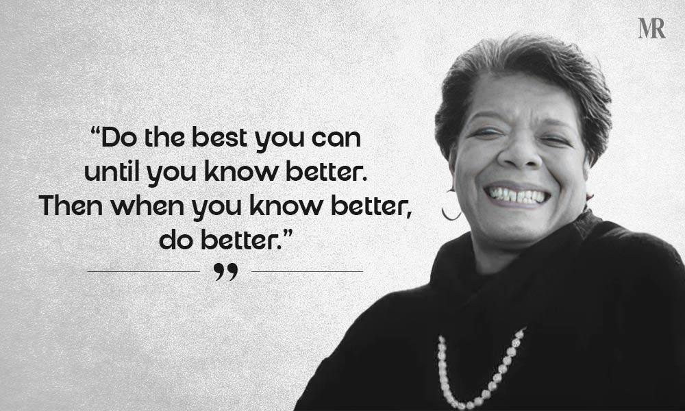 Maya Angelou Quotes